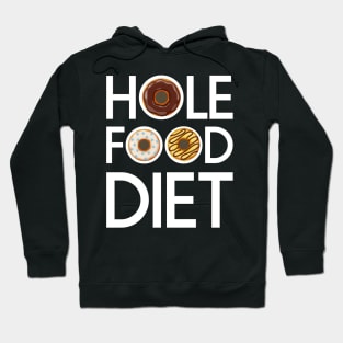 Hole Food Diet Donuts Addict Funny Gym/Workout Gift Hoodie